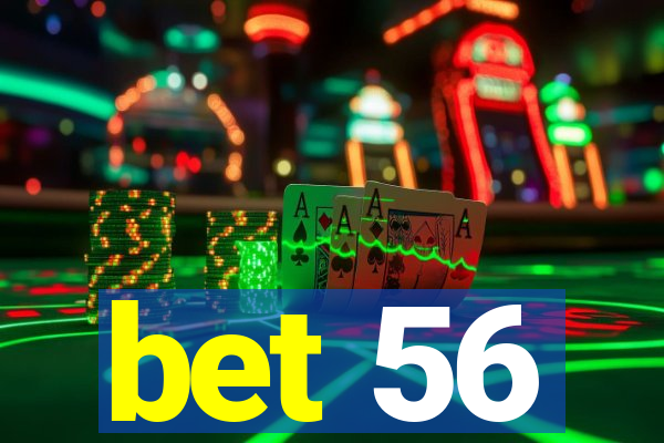 bet 56